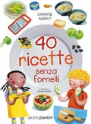 Copertina libro <b>40 ricette senza fornelli<br></b>(titolo originale o altro titolo: <i>40 recettes sans cuisson</i>)