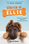 Copertina libro <b>Storia di Ellie<br></b>(titolo originale o altro titolo: <i>A dog's purpose: Ellie's story</i>)