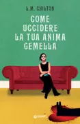 Copertina libro <b>Come uccidere la tua anima gemella<br></b>(titolo originale o altro titolo: <i>Don't swipe right</i>)