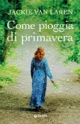 Copertina libro <b>Come pioggia di primavera<br></b>(titolo originale o altro titolo: <i>Lentegroen</i>)
