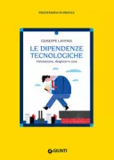Copertina libro <b>Le dipendenze tecnologiche</b>
