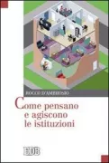 Copertina libro <b>Come pensano e agiscono le istituzioni</b>