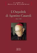 Copertina libro <b>L'Ostpolitik di Agostino Casaroli 1963-1989</b>