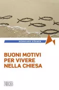 Copertina libro <b>Buoni motivi per vivere nella chiesa<br></b>(titolo originale o altro titolo: <i>Gute Gründe für ein Leben in der Kirche</i>)