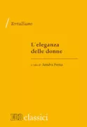 Copertina libro <b>L'eleganza delle donne<br></b>(titolo originale o altro titolo: <i>De cultu feminarum</i>)