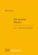 Copertina libro <b>Gli uomini illustri<br></b>(titolo originale o altro titolo: <i>De viris illustribus</i>)
