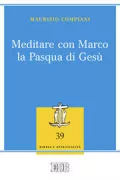 Copertina libro <b>Meditare con Marco la Pasqua di Gesù</b>