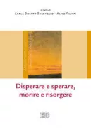 Copertina libro <b>Disperare e sperare, morire e risorgere</b>