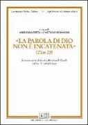 Copertina libro <b>La Parola di Dio non è incatenata (2Tm 2,9)</b>