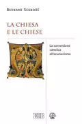 Copertina libro <b>La Chiesa e le Chiese<br></b>(titolo originale o altro titolo: <i>L'Église et les Églises. La conversion catholique à l'œcuménisme</i>)