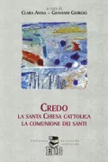 Copertina libro <b>Credo la santa Chiesa cattolica, la comunione dei santi</b>