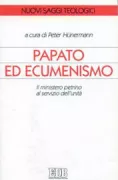 Copertina libro <b>Papato ed ecumenismo</b>