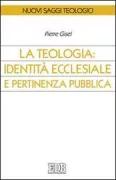 Copertina libro <b>La teologia: identità ecclesiale e pertinenza pubblica<br></b>(titolo originale o altro titolo: <i>La théologie</i>)