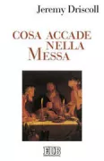 Copertina libro <b>Cosa accade nella Messa<br></b>(titolo originale o altro titolo: <i>What happens at Mass</i>)