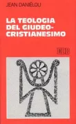 Copertina libro <b>La teologia del giudeo-cristianesimo<br></b>(titolo originale o altro titolo: <i>Théologie du judéo-christianisme</i>)