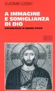 Copertina libro <b>A immagine e somiglianza di Dio<br></b>(titolo originale o altro titolo: <i>A l'image et à la ressemblance de Dieu</i>)