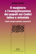 Copertina libro <b>Il magistero e l'evangelizzazione dei popoli nei codici latino e orientale</b>