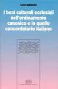 Copertina libro <b>I beni culturali ecclesiali nell'ordinamento canonico e in quello concordatario italiano</b>