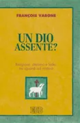Copertina libro <b>Un Dio assente?<br></b>(titolo originale o altro titolo: <i>Ce Dieu absent qui fait problème</i>)