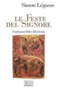 Copertina libro <b>Le feste del Signore<br></b>(titolo originale o altro titolo: <i>Les fetes de l'annee : fondements scripturaires</i>)