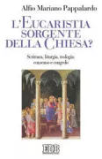 Copertina libro <b>L'eucaristia sorgente della Chiesa?</b>