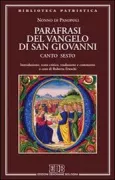 Copertina libro <b>Parafrasi del Vangelo di San Giovanni. Canto sesto<br></b>(titolo originale o altro titolo: <i>Paraphrasis Evangelii secundum Joannem</i>)