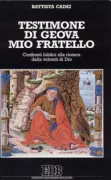 Copertina libro <b>Testimone di Geova mio fratello</b>
