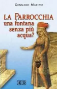 Copertina libro <b>La parrocchia: una fontana senza piu' acqua?</b>