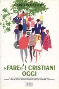 Copertina libro <b>Fare i cristiani oggi</b>