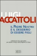 Copertina libro <b>Il Padre nostro e il desiderio di essere figli</b>