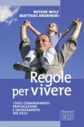 Copertina libro <b>Regole per vivere<br></b>(titolo originale o altro titolo: <i>Regeln zum Leben : die Zehn Gebote: Provokation und Orientierung fur heute</i>)