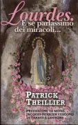 Copertina libro <b>Lourdes, e se parlassimo dei miracoli ..<br></b>(titolo originale o altro titolo: <i>Et si on parlait des miracles ..</i>)