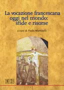 Copertina libro <b>La vocazione francescana oggi nel mondo: sfide e risorse</b>