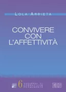 Copertina libro <b>Convivere con l'affettività<br></b>(titolo originale o altro titolo: <i>Convivir con la afectividad. -</i>)