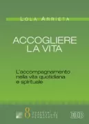 Copertina libro <b>Accogliere la vita<br></b>(titolo originale o altro titolo: <i>Acoger la vida, acompañando la vida</i>)