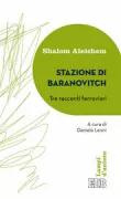 Copertina libro <b>Stazione di Baranovitch<br></b>(titolo originale o altro titolo: <i>Ayznban geshikhtes</i>)