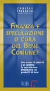 Copertina libro <b>Finanza e speculazione o cura del bene comune?</b>