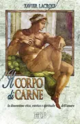 Copertina libro <b>Il corpo di carne<br></b>(titolo originale o altro titolo: <i>Le corps de chair</i>)