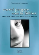 Copertina libro <b>Vorrei pregare con la Bibbia</b>