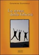 Copertina libro <b>Lo stress della felicita</b>