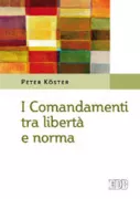 Copertina libro <b>I Comandamenti tra libertà e norma<br></b>(titolo originale o altro titolo: <i>Freiheit und Weisung</i>)
