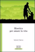 Copertina libro <b>Bioetica per amare la vita</b>