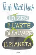 Copertina libro <b>Lo zen e l'arte di salvare il pianeta<br></b>(titolo originale o altro titolo: <i>Zen and the art of saving the planet</i>)