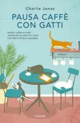 Copertina libro <b>Pausa caffè con gatti<br></b>(titolo originale o altro titolo: <i>Katzencafé</i>)