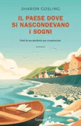 Copertina libro <b>Il paese dove si nascondevano i sogni<br></b>(titolo originale o altro titolo: <i>The house beneath the cliffs</i>)