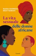 Copertina libro <b>La vita sessuale delle donne africane<br></b>(titolo originale o altro titolo: <i>The sex lives of African women</i>)