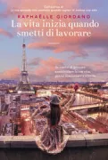 Copertina libro <b>La vita inizia quando smetti di lavorare<br></b>(titolo originale o altro titolo: <i>Le spleen du pop-corn qui voulait exploser de joie</i>)