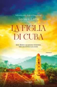 Copertina libro <b>La figlia di Cuba<br></b>(titolo originale o altro titolo: <i>The Cuban daughter</i>)
