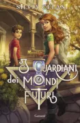 Copertina libro <b>I guardiani dei mondi futuri</b>