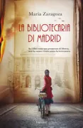 Copertina libro <b>La bibliotecaria di Madrid<br></b>(titolo originale o altro titolo: <i>La biblioteca de fuego</i>)